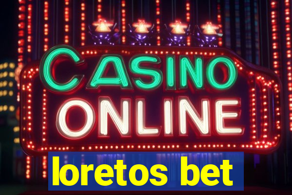 loretos bet